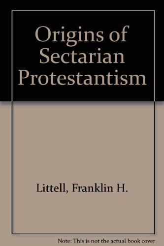 Stock image for Origins of Sectarian Protestantism for sale by ThriftBooks-Atlanta