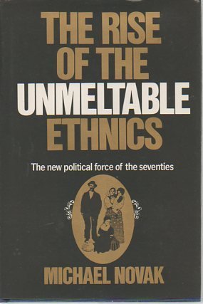 9780020878001: Rise of the Unmeltable Ethnics