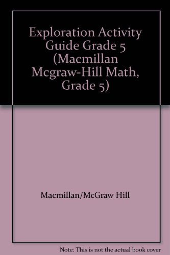 9780021045433: Exploration Activity Guide Grade 5 (Macmillan Mcgraw-Hill Math, Grade 5) by