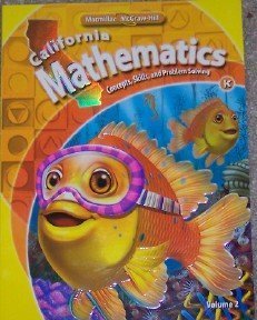 Imagen de archivo de California Mathematics Student Text Grade K (Concepts, Skills, And Problem Solving, Volume 2) ; 9780021057023 ; 0021057028 a la venta por APlus Textbooks