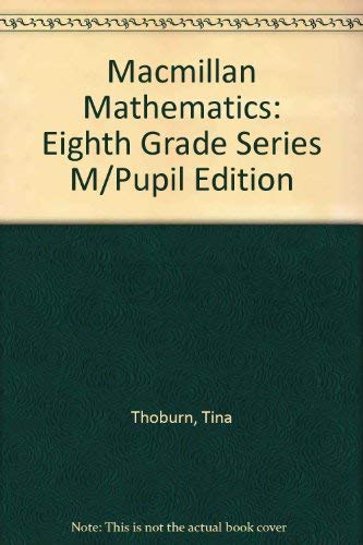 9780021059904: Macmillan Mathematics: Eighth Grade Series M/Pupil Edition