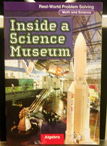 Imagen de archivo de Real-Life World Problem Solving: Inside a Science Museum Math & Science (Algebra) a la venta por Wonder Book