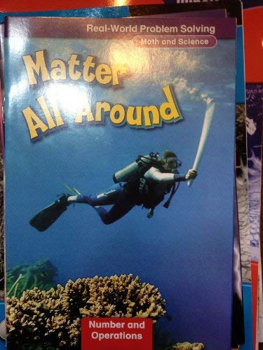 Stock image for Real-World Problem Solving: Matter All Around (Math and Science, Number and Operations) for sale by Wonder Book