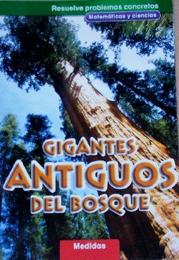 9780021071050: Gigantes Antiguos Del Bosque: Medidas, Grado 4 (Resuelve Problemas Concretos: Matematicas y ciencias)