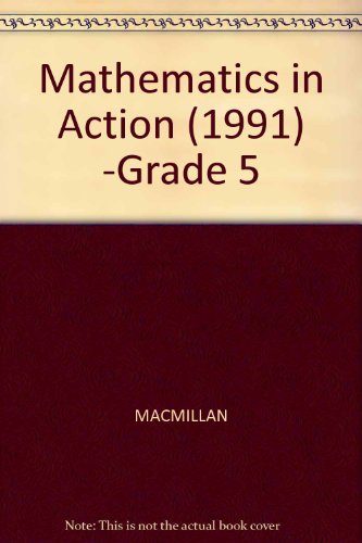 Imagen de archivo de Mathematics in Action: MacMillan/ McGraw-Hill a la venta por Better World Books