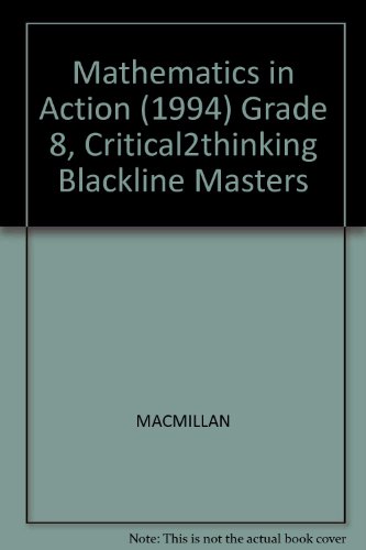 Mathematics in Action (1994) Grade 8, Critical2thinking Blackline Masters (9780021088416) by Macmillan