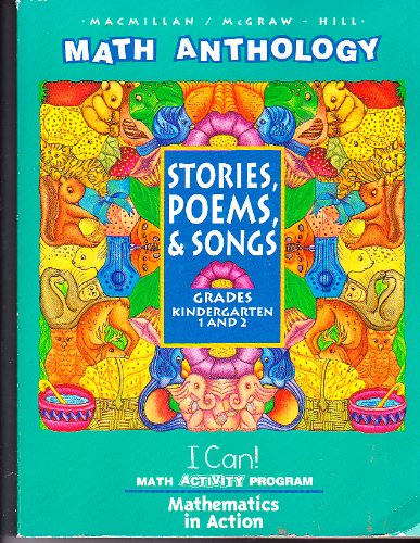 Beispielbild fr Math Anthology - Stories, Poems, & Songs - Grades Kindergarten 1 and 2 - I Can! Math Activity Program - Mathematics in Actio zum Verkauf von Better World Books: West