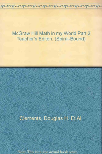 9780021095186: McGraw Hill Math in my World Part 2 Teacher's Editon. (Spiral-Bound)