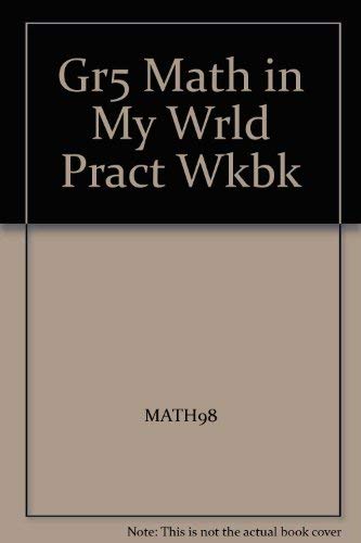 Gr5 Math in My Wrld Pract Wkbk (9780021096039) by McGraw-Hill Education