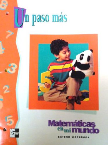 Imagen de archivo de Matematicas en Mi Mundo: Un Paso Mas, Extend Workbook, Grado: K a la venta por HPB-Red