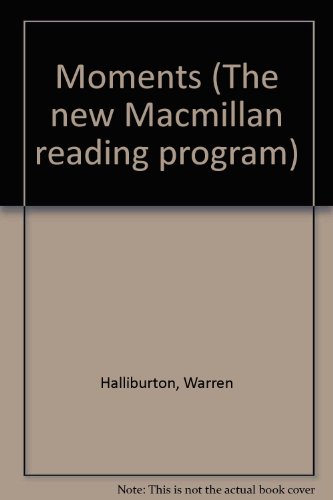 Moments (The new Macmillan reading program) (9780021236503) by Warren Halliburton