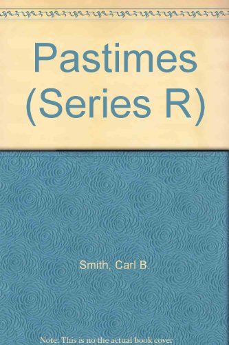 Pastimes (Series R) (9780021288007) by Smith, Carl B.