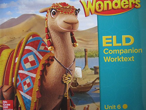 Stock image for Wonders Grade 3 Unit 6 California Eld Companion Worktext ; 9780021313556 ; 0021313555 for sale by APlus Textbooks