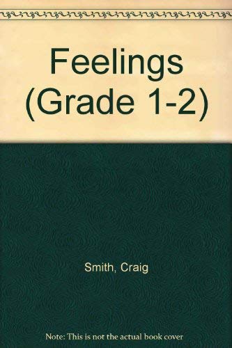 Feelings (Grade 1-2) (9780021320004) by Smith, Craig
