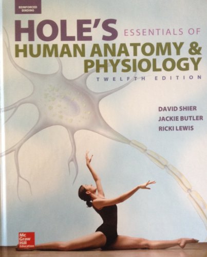 Imagen de archivo de Shier, Hole's Essentials of Human Anatomy & Physiology © 2015, 12e, Student Edition (Reinforced Binding) (AP HOLE'S ESSENTIALS OF HUMAN ANATOMY & PHYSIOLOGY) a la venta por ZBK Books