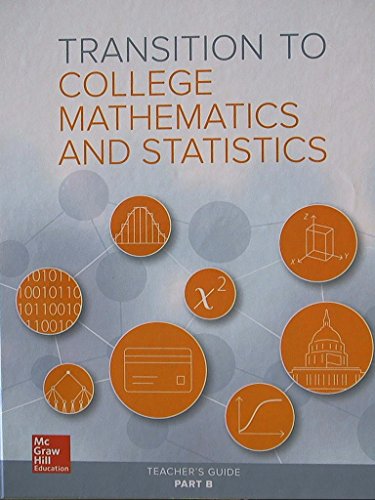 Stock image for Transition to College Mathematics and Statistics, Teacher's Guide Part B, 9780021385447, 0021385440 for sale by HPB-Red