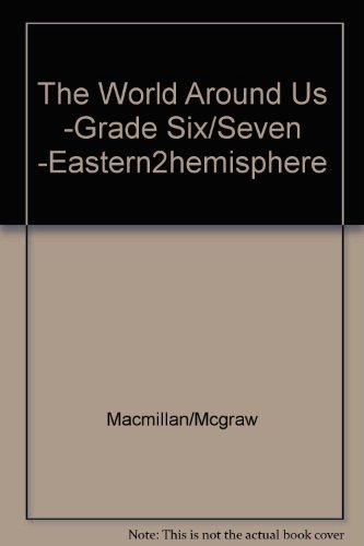 Eastern Hemisphere - The World Around Us (9780021459063) by Barry K. Beyer; Jean Craven; Mary A. McFarland; Dr. Walter C. Parker