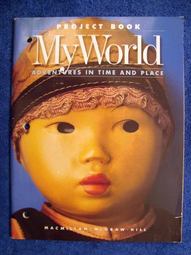 9780021465903: My World: Adventures in Time and Place : Project Book