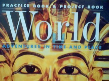 9780021466160: World: Adventures in Time and Place Practice Book & Project Book