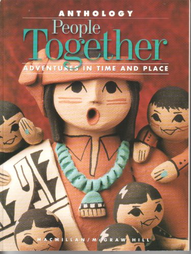 Beispielbild fr ANTHOLOGY People Together Gr2 (Sources, Stories and Songs) (Adventures in Time and Place, Macmillan/McGraw-Hill Social Studies) zum Verkauf von Nationwide_Text