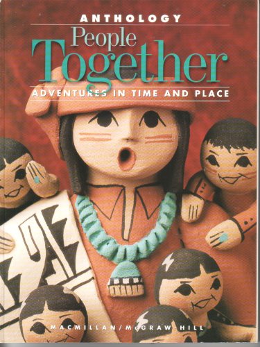 ANTHOLOGY People Together Gr2 (Sources, Stories and Songs) (Adventures in Time and Place, Macmillan/McGraw-Hill Social Studies) (9780021466641) by James A. Banks; Barry K. Beyer; Gloria Contreras; Jean Craven; Gloria Ladson