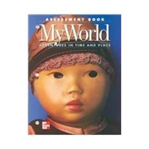 9780021475322: My World: Adventures in the Time and Place : Assessment Book