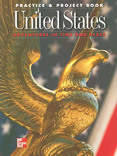 Stock image for United States Practice & Project Book, Grade 5: Adventures in Time and Place (McGraw-Hill Social Studies) for sale by AwesomeBooks