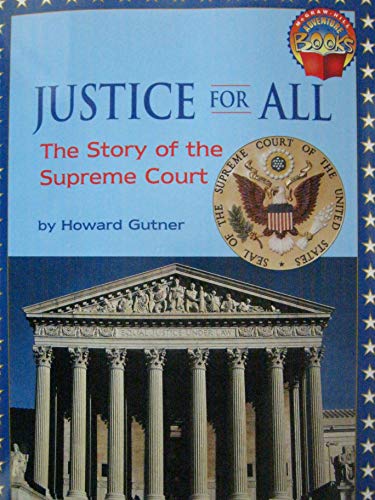 Stock image for Justice for All: The Story of the Supreme Court [McGraw-Hill Adventure Books Grade 5] for sale by Wonder Book
