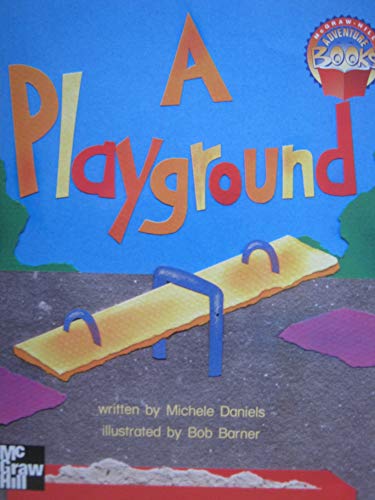 Beispielbild fr A Playground (McGraw-Hill Adventure Books) zum Verkauf von Better World Books