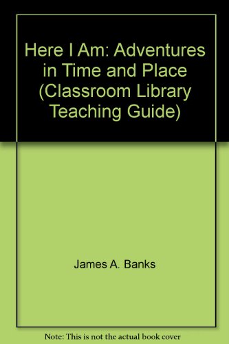 9780021489039: Here I Am: Adventures in Time and Place (Classroom Library Teaching Guide)