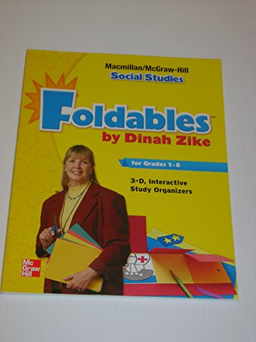 Imagen de archivo de Dinah Zike's Foldables for Grades 1-6 3-D Interactive Graphic Organizers (Macmillan/McGraw-Hill Social Studies) a la venta por SecondSale