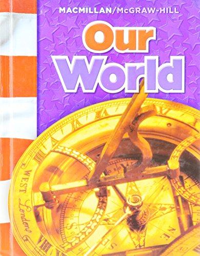 Imagen de archivo de Our World (Macmillan McGraw-Hill Social Studies) a la venta por Ergodebooks