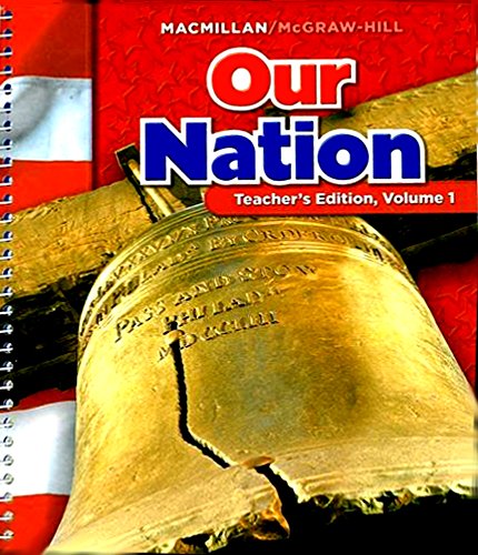 Beispielbild fr Our Nation Teacher's Edition (Macmillan/McGraw-Hill Social Studies, Gade 5 Volume 1) zum Verkauf von Once Upon A Time Books