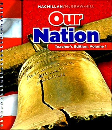 Imagen de archivo de Our Nation Teacher's Edition (Macmillan/McGraw-Hill Social Studies, Gade 5 Volume 1) a la venta por Once Upon A Time Books