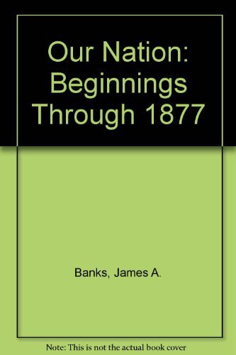 Beispielbild fr Our Nation: Beginnings Through 1877 zum Verkauf von HPB-Red