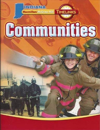 Imagen de archivo de Macmillan/McGraw-Hill TIMELINKS: Communities Indiana Edition a la venta por Better World Books