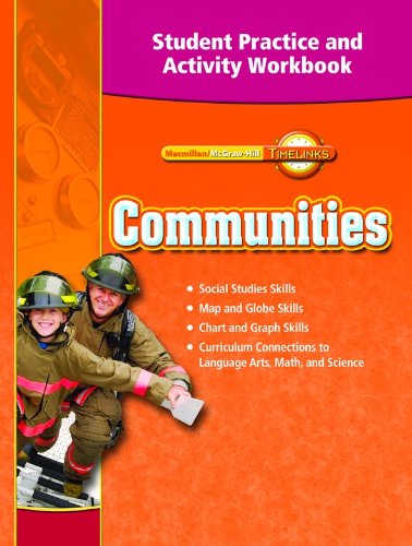 TimeLinks: Third Grade, Communities, Student Practice and Activity Workbook (OLDER ELEMENTARY SOCIAL STUDIES) (9780021517398) by McGraw-Hill Education