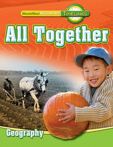 9780021523962: Timelinks: First Grade, All Together-Unit 2 Geography Student Edition (Older Elementary Social Studies)