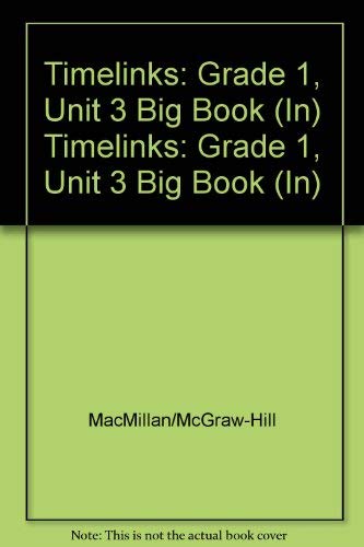 TimeLinks: Grade 1, Unit 3 Big Book (IN) (9780021533695) by Macmillan/McGraw-Hill