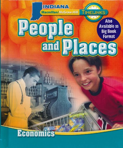 Stock image for Macmillan/McGraw-Hill Timelinks Indiana, People and Places Economics. (Hardcover) for sale by ThriftBooks-Atlanta