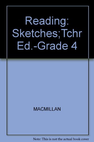 Reading: Sketches;Tchr Ed.-Grade 4 (9780021640409) by Macmillan