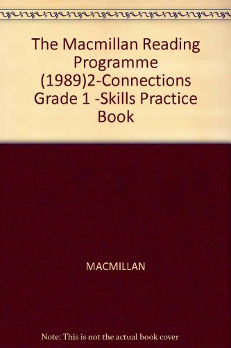 The Macmillan Reading Programme (1989)2-Connections Grade 1 -Skills Practice Book (9780021646302) by Macmillan