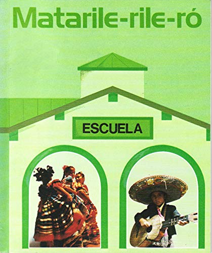 Matarile-rile-ro (Spanish Edition) (9780021671007) by Jose Flores; Ana Margarita Guzman; Sheron Long; Reynaldo F. Macias; Ramon L. Santiago; Eva O. Somoza; Josefina Villamil Tinajero