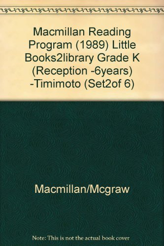 9780021744602: Macmillan Reading Program (1989) Little Books2library Grade K (Reception -6years) -Timimoto (Set2of 6)