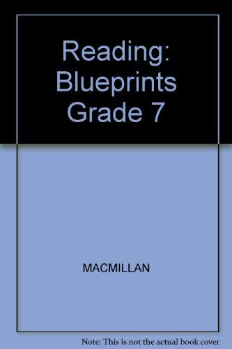 Imagen de archivo de Reading: Blueprints Grade 7 (Connections, Macmillan reading program) a la venta por Ergodebooks