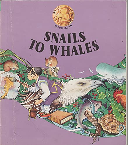 Snails to whales (Connections, Macmillan reading program) (9780021763108) by Virginia A Arnold