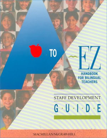 A to EZ Handbook for Bilingual Teachers: Staff Development Guide