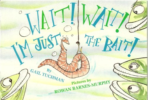 Wait! Wait! I'm Just the Bait! (McGraw-Hill Phonics & Language PAL Books, Book 2) (9780021793310) by Tuchman Gail