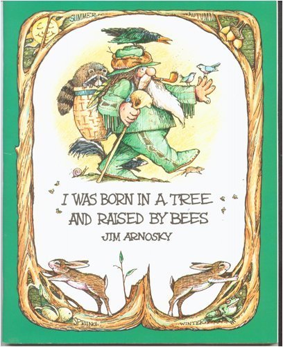 Stock image for I Was Born in a Tree and Raised By Bees for sale by Gulf Coast Books
