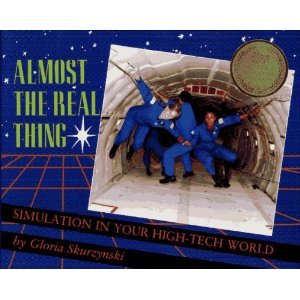 Almost the real thing: Simulation in your high-tech world (9780021795277) by Gloria Skurzynski